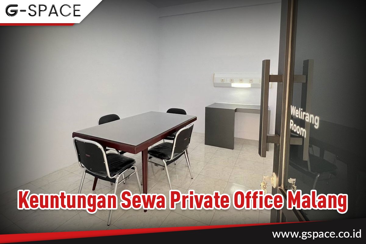 Keuntungan Sewa Private Office Malang